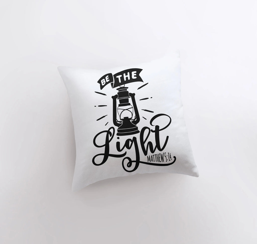 Be the Light | Matthew 5:14 | Pillow Cover | Gospel Decor | Home Decor | Farmhouse Decor | Throw Pillows | Southern Sayings | Mom Gift UniikPillows
