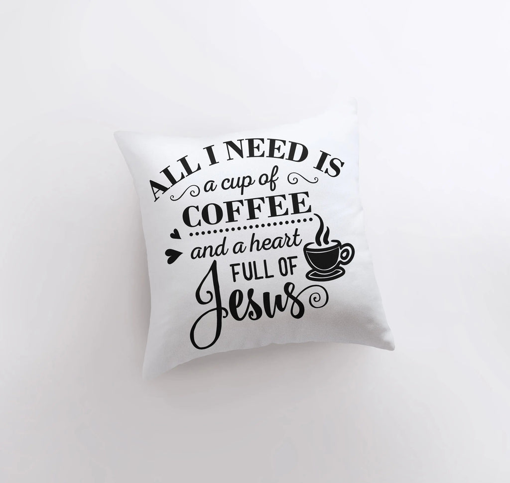 All I need is Coffee and Jesus | Pillow Cover | Gospel Pillow | Home Decor | Bible | Southern Sayings | Motivational Quote | Bedroom Decor UniikPillows