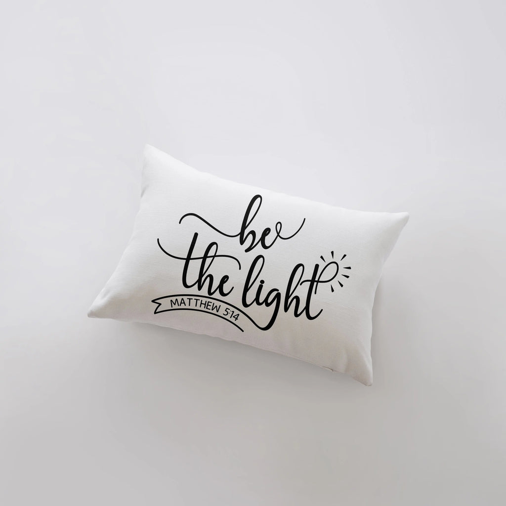 Be the Light | Pillow Cover | 18x12 | Matthew 5:14 | Home Decor | Bible | Primitive Décor | Gospel Decor | Bedroom Decor | Mom Gift UniikPillows