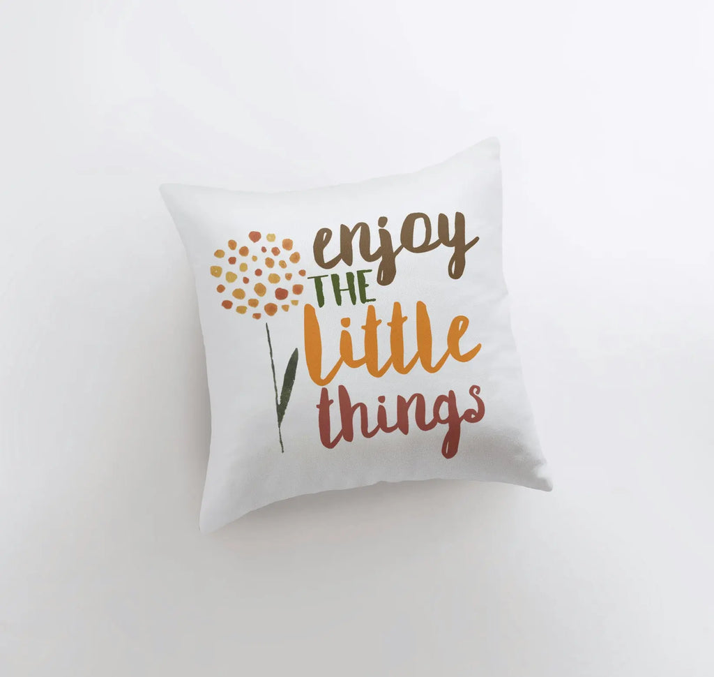 Enjoy The Little Things | Gift for Her | Gift for Mom | Personalized Gift | Throw Pillow | Couch Pillows | Modern Home Decor | Mom Gift UniikPillows