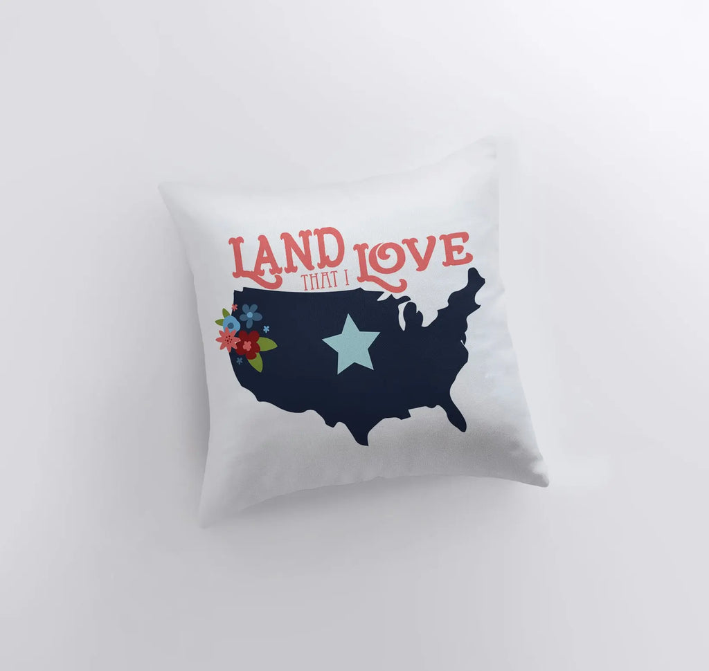 Land that I Love | Pillow Cover | Throw Pillow | Home Decor | American | Gift Idea | Bedroom Decor | Room Decor | Fourth of July UniikPillows