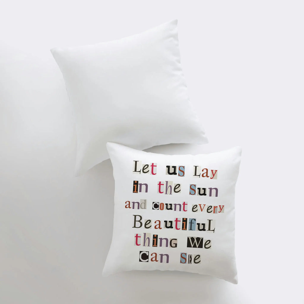 Let us Lay in the Sun | Pillow Cover | Beauty | Throw Pillow | Best Friend Gift | Good Vibes Only | Famous Quotes | Motivational Quotes UniikPillows