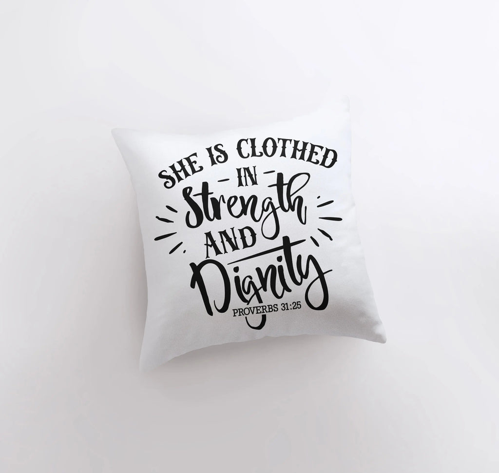 She is clothed in Strength and Dignity | Pillow Cover | Gospel Decor| Home Decor | Farmhouse Decor | Throw Pillows | Gift for her | Room Decor UniikPillows