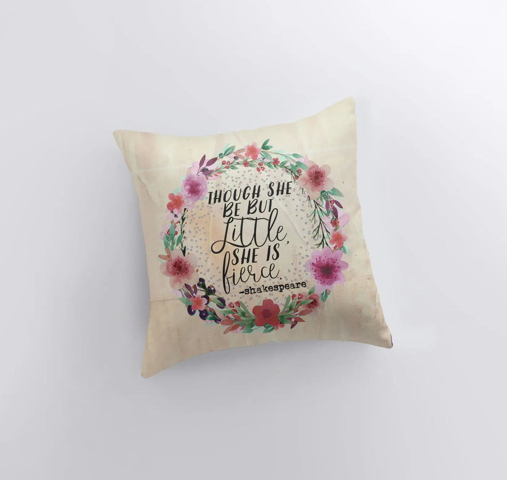 Though She be but Little | Pillow Cover | Shakespeare Quotes | She Be Fierce |  |Throw Pillow | Famous Quotes | Motivational Quotes UniikPillows