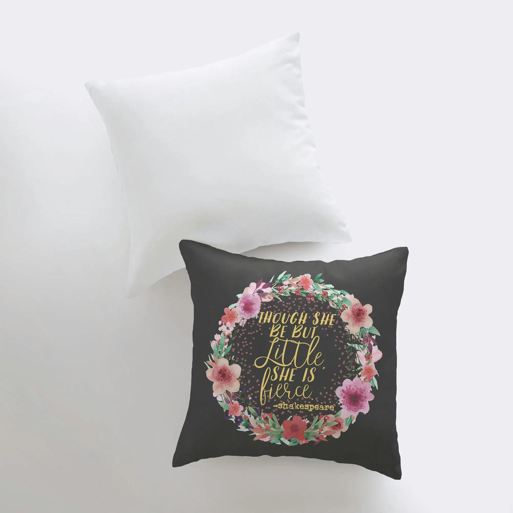 Though She be but Little | Pillow Cover | Shakespeare Quotes | She Be Fierce | Throw Pillow | Famous Quotes | Motivational Quotes UniikPillows