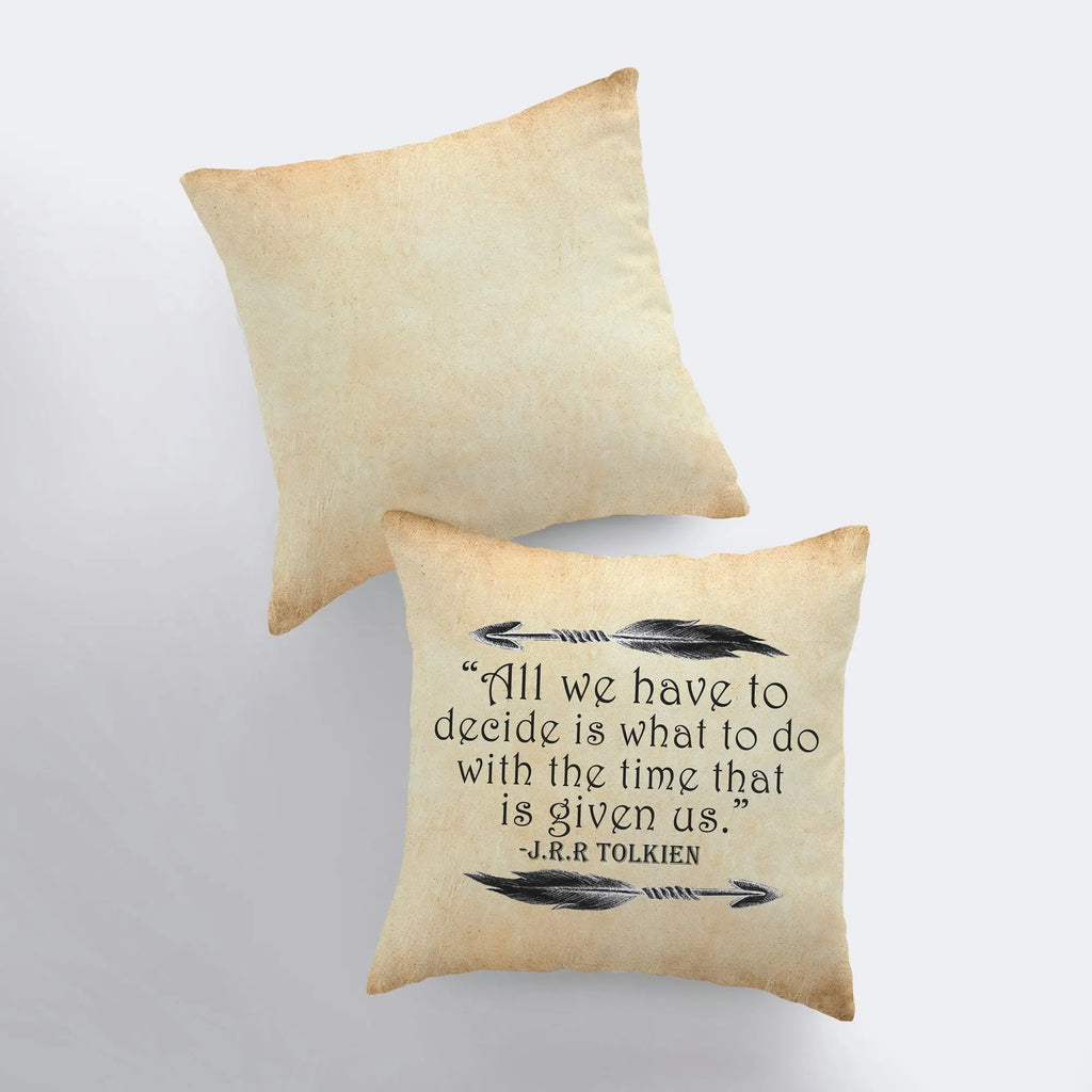 Time Given Us | Pillow Cover | Throw Pillow | JRR Tolkien | Room Decor | Home Decor | Bedroom Decor | Decorative Pillows for Couch UniikPillows