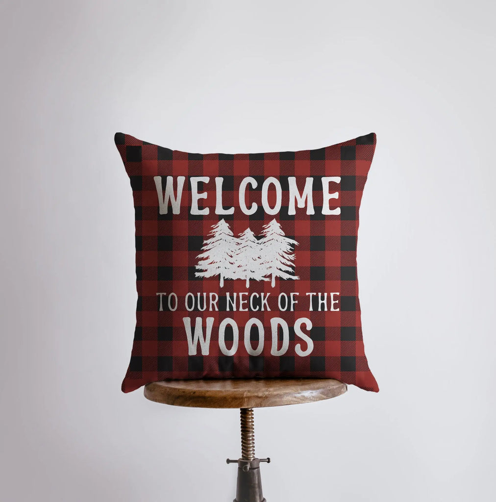 Welcome to Our Neck of the Woods | Pillow Cover | Throw Pillows | Plaid Pillow | Cabin Décor | Farmhouse Decor | Rustic Decor | Mom Gift UniikPillows