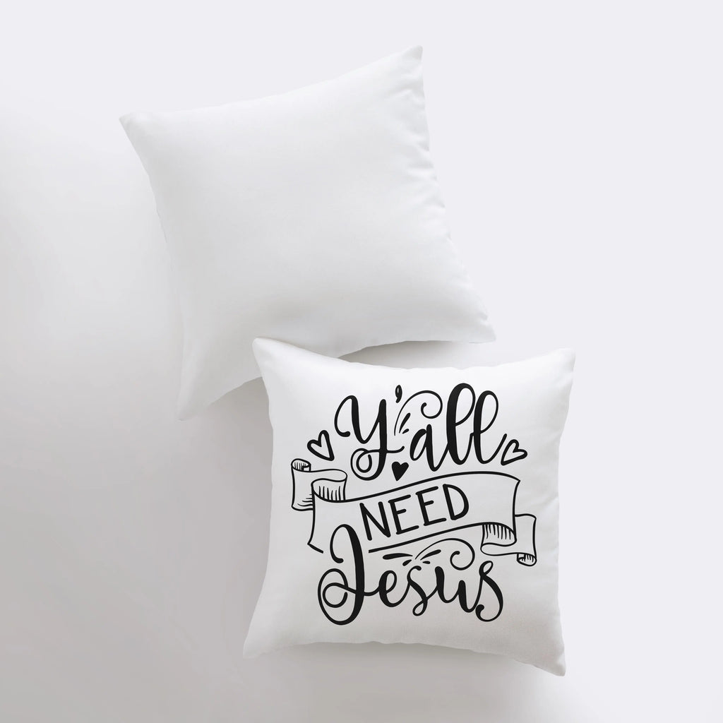 Y'all need is Jesus | Pillow Cover | Gospel Pillow | Home Decor | Bible | Southern Sayings | Famous Quotes | Motivational Quotes | Bedroom Decor UniikPillows