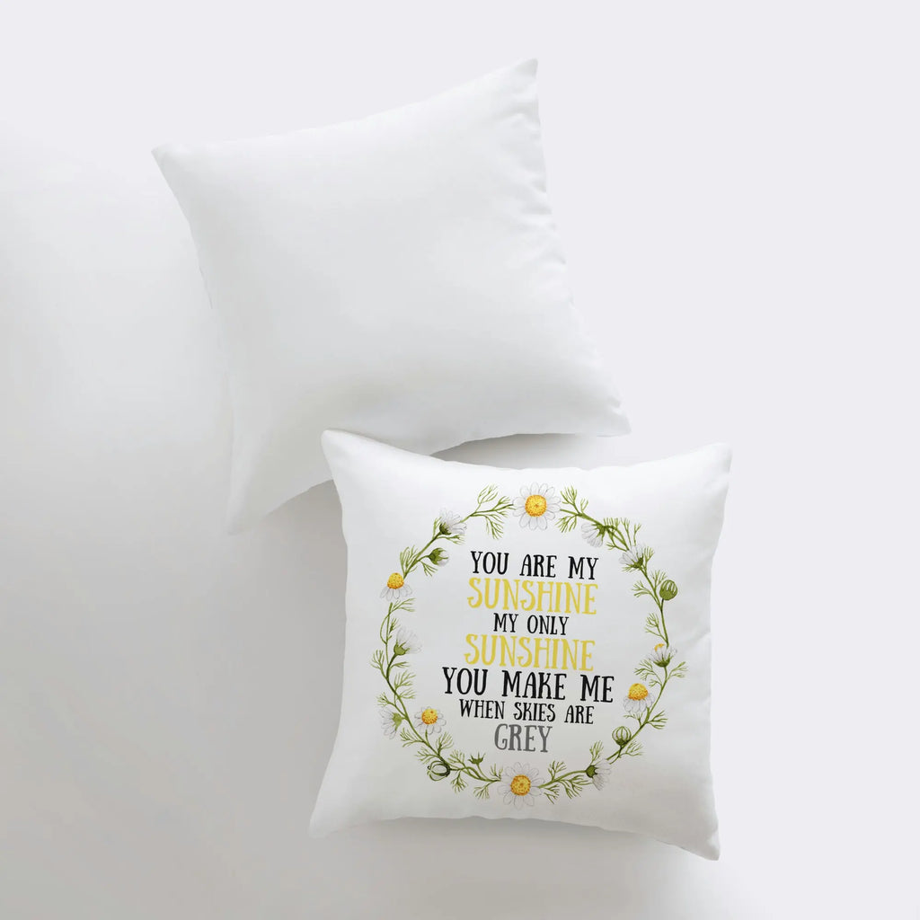 You are my Sunshine My Only Sunshine | Pillow Cover | Nursery Decor | Gift for her | Famous Quotes | Motivational Quotes | Bedroom Decor UniikPillows