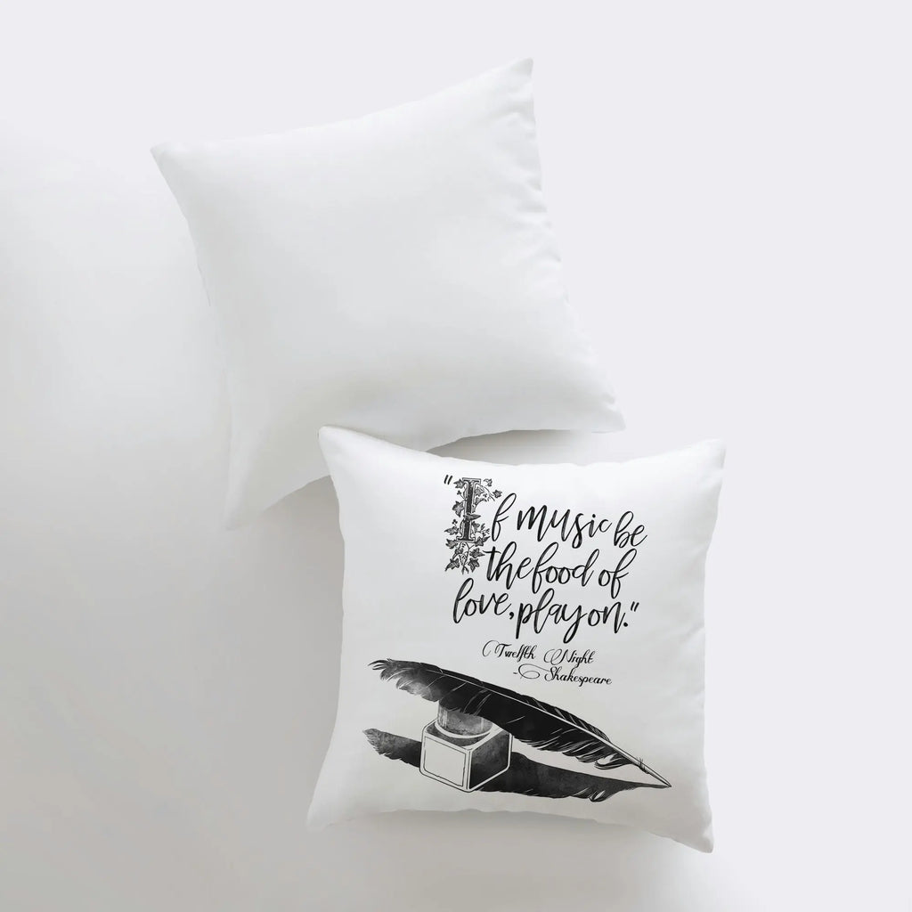 If Music be the Food | Pillow Cover | Shakespeare Quotes | Twelfth Night Shakespeare | Music decor | Music Gifts UniikPillows